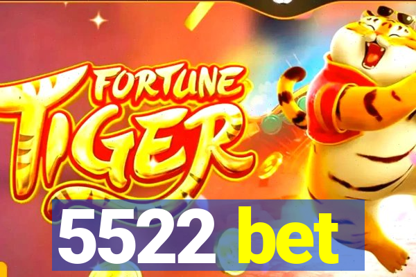 5522 bet